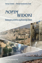Okładka - Nofim - Widoki. Edukacyjne problemy współczesnego Izraela - Tomasz Gmerek, Renata Nowakowska-Siuta