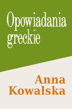 Okładka - Opowiadania greckie - Anna Kowalska