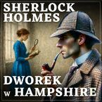 Okładka - Sherlock Holmes. Dworek w Hampshire - Arthur Conan Doyle