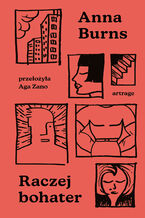 Okładka - Raczej bohater - Anna Burns