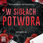 Okładka - W sidłach Potwora - Aleksandra Witkowska