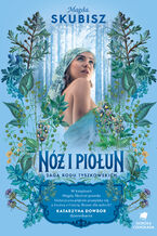 Okładka - Nóż i piołun. Saga rodu Tyszkowskich. Tom 5 - Magda Skubisz