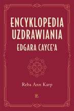 Okładka - Encyklopedia uzdrawiania Edgara Cayce'a - Reba Ann-Karp