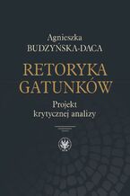 Okładka - Retoryka gatunków - Agnieszka Budzyńska-Daca