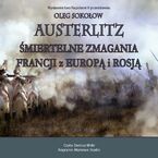 Austerlitz. Śmiertelne zmagania Francji z Europą i Rosją