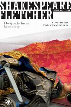 Okładka - Dwaj szlachetni krewniacy - William Shakespeare, John Fletcher