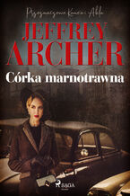 Okładka - Córka marnotrawna (#2) - Jeffrey Archer