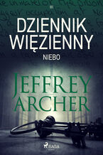 Okładka - Dziennik więzienny III. Niebo (#3) - Jeffrey Archer