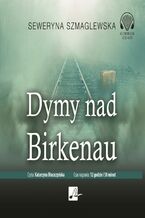 Okładka - Dymy nad Birkenau - Seweryna Szmaglewska