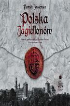 Okładka - Polska Jagiellonów - Paweł Jasienica