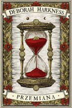 Okładka - Przemiana. Księga Wszystkich Dusz. Tom 4 - Deborah Harkness