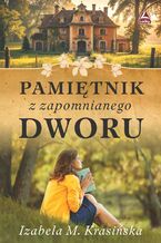 Okładka - Pamiętnik z zapomnianego dworu - Izabela M. Krasińska