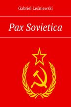 Okładka - Pax Sovietica - Gabriel Leśniewski