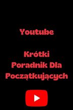 Okładka - Youtube -- Krótki Poradnik Dla Początkujących - H. Maj