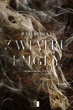 Okładka - Z wiatru i mgły - Julia Kubicka