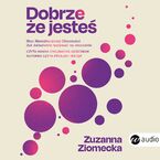 Okładka - Dobrze, że jesteś - Zuzanna Ziomecka