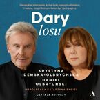 Okładka - Dary losu. Niezwykłe zdarzenia, które były naszym udziałem, i ludzie, dzięki którym świat był i jest piękny - Krystyna Demska-Olbrychska, Daniel Olbrychski, Katarzyna Rygiel