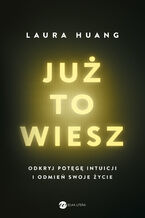 Okładka - Już to wiesz - Laura Huang