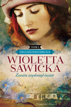 Okładka - Zanim zapłonął świat - Wioletta Sawicka