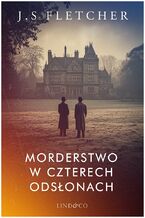 Okładka - Morderstwo w czterech odsłonach - J.S. Fletcher