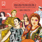 Okładka - Brakująca połowa dziejów 2. Nowa historia kobiet na ziemiach polskich - Anna Kowalczyk