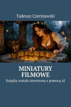 Okładka - Miniatury filmowe - Tadeusz Czerniawski