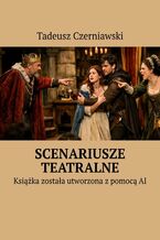 Okładka - Scenariusze Teatralne - Tadeusz Czerniawski