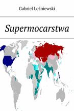 Okładka - Supermocarstwa - Gabriel Leśniewski
