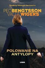 Okładka - Polowanie na antylopy - Peo Bengtsson, Valle Wigers