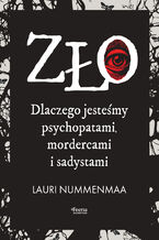 Okładka - Zło. Dlaczego jesteśmy psychopatami, mordercami i sadystami - Lauri Nummenmaa