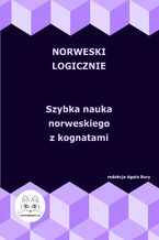 Okładka - Norweski logicznie. Szybka nauka norweskiego z kognatami - Agata Bury