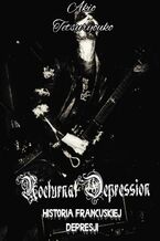 Okładka - Nocturnal Depression. Historia Francuskiej Depresji - Akio Tetsuryouko