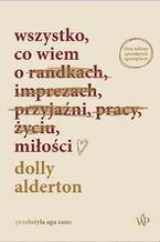 Okładka - Wszystko, co wiem o miłości - Dolly Alderton