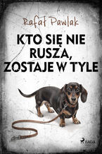 Okładka - Kto się nie rusza, zostaje w tyle - Rafał Pawlak
