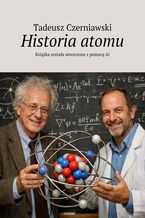 Okładka - Historia atomu - Tadeusz Czerniawski