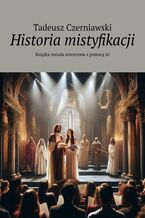 Okładka - Historia mistyfikacji - Tadeusz Czerniawski