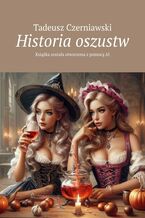 Okładka - Historia oszustw - Tadeusz Czerniawski