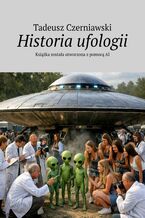 Okładka - Historia ufologii - Tadeusz Czerniawski