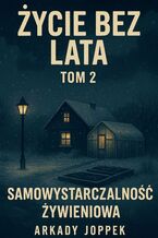 Okładka - Życie bez lata. Tom 2 - Arkady Joppek