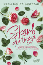 Okładka - Skarb dla trojga - Kasia Bulicz-Kasprzak