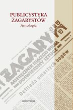 Okładka - Publicystyka żagarystów. Antologia - Krzysztof Zajas, Tadeusz Bujnicki, Michał Zając