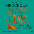 Właśnie że tak! Nigdy w życiu! 20 lat później