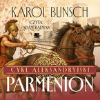 Okładka - Cykl aleksandryjski (#2). Parmenion - Karol Bunsch
