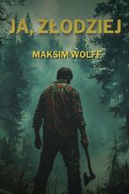 Okładka - Ja, złodziej - Maksim Wolff