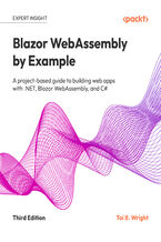 Okładka - Blazor WebAssembly by Example. A project-based guide to building web apps with .NET, Blazor WebAssembly, and C# - Third Edition - Toi B. Wright