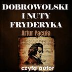 Okładka - Dobrowolski i nuty Fryderyka - Artur Pacuła