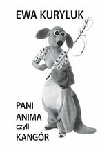 Okładka - Pani Anima czyli Kangór - Ewa Kuryluk