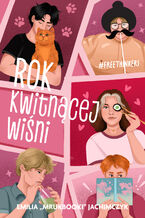 Okładka - Rok kwitnącej wiśni - Emilia Jachimczyk