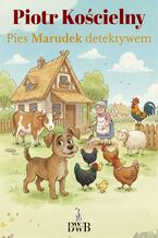 Okładka - Pies Marudek detektywem - Piotr Kościelny