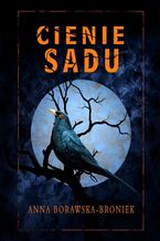 Okładka - Cienie Sadu - Anna Borawska-Broniek
